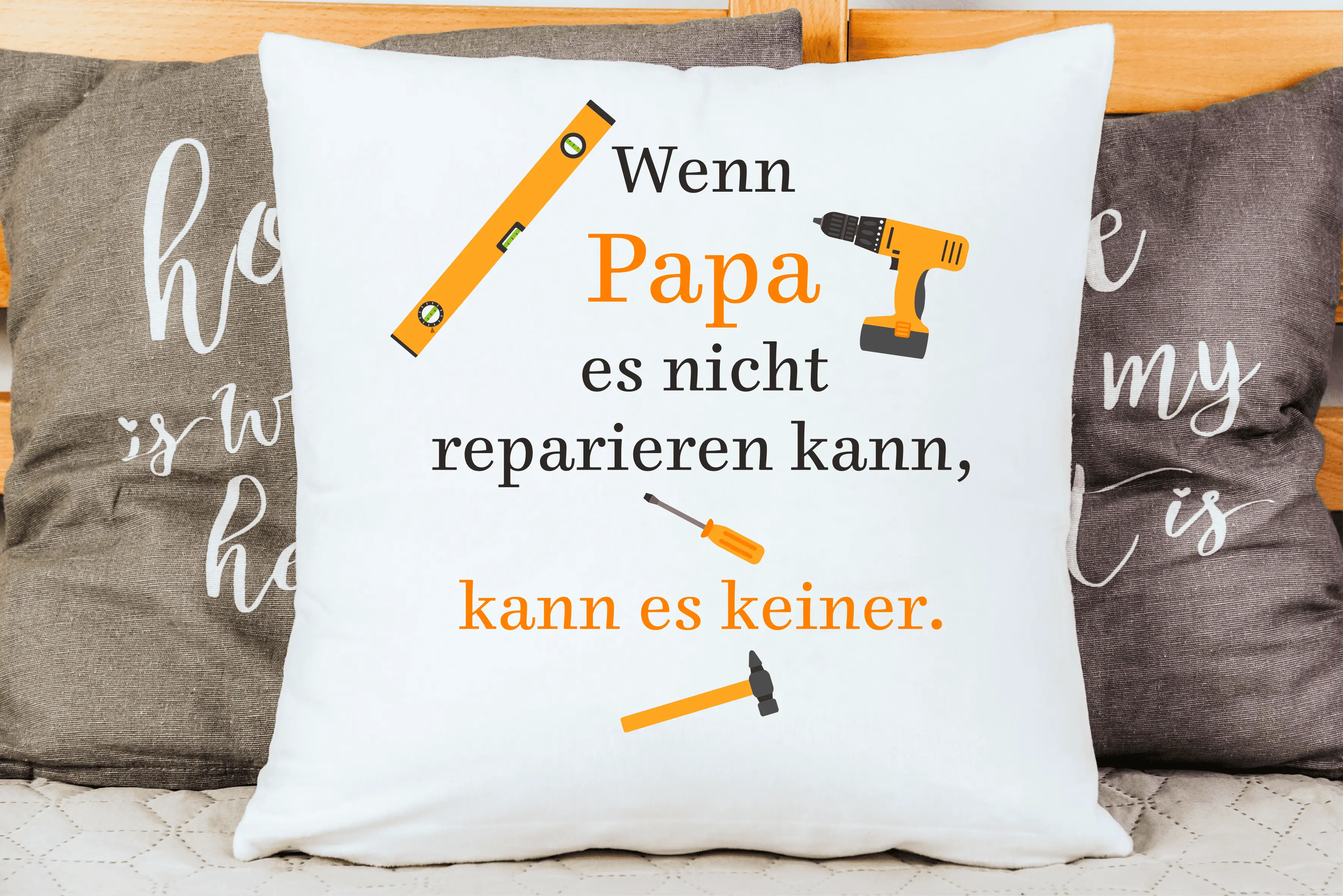 Wenn Papa es nicht reparieren kann, kann es keiner  | Polster/Kissen   