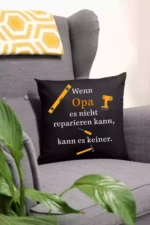 Wenn Opa es nicht reparieren kann, kann es keiner | Polster/Kissen