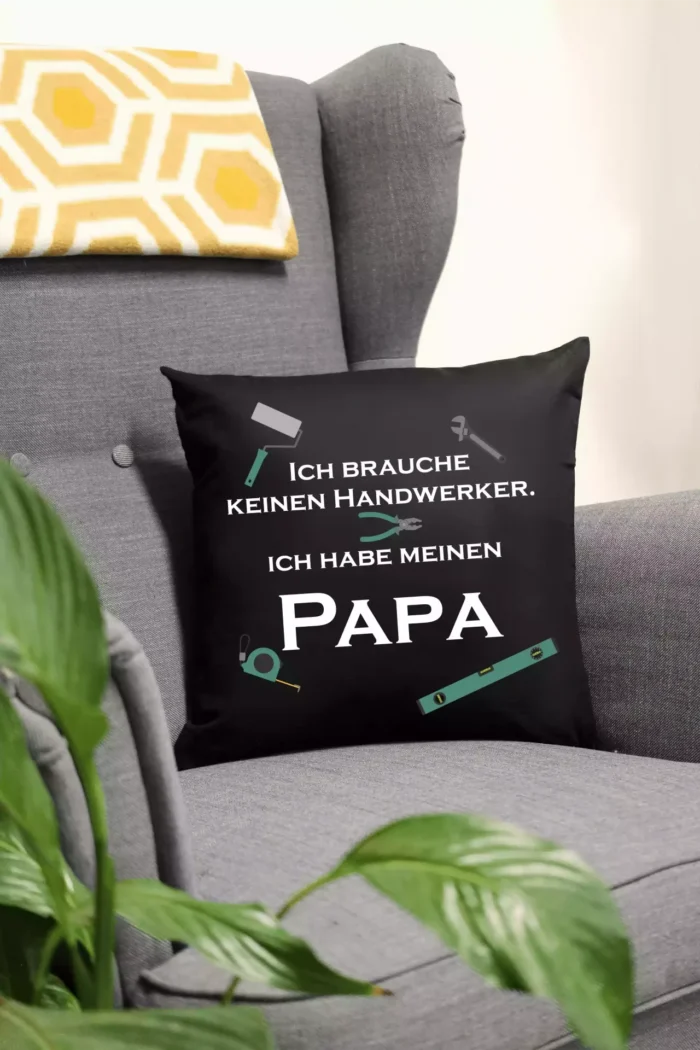 Kissen Papa 15 Ich brauch keinen Handwerker Schwarz-min_1920x1920 Ich brauche keinen Handwerker. Ich habe meinen Papa | Polster/Kissen – Bild 1
