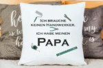 Ich brauche keinen Handwerker. Ich habe meinen Papa | Polster/Kissen – Bild 3