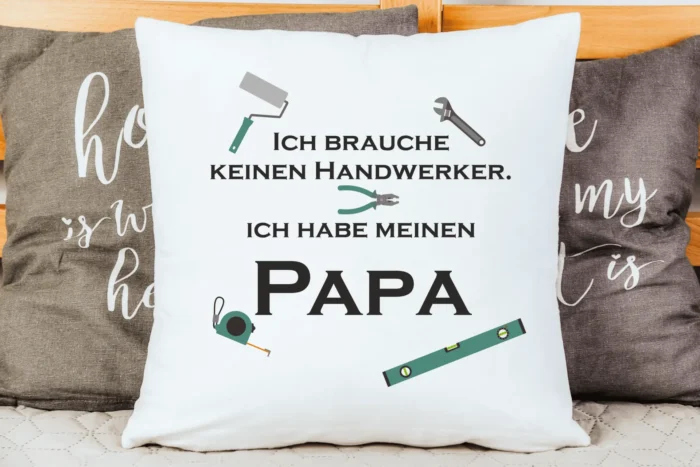 Ich brauche keinen Handwerker. Ich habe meinen Papa | Polster/Kissen – Bild 3